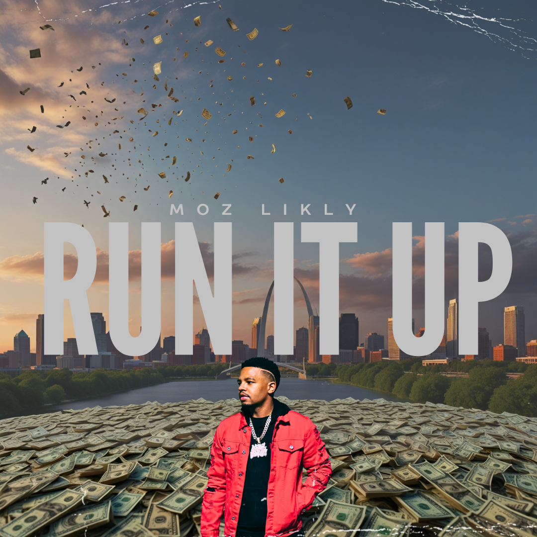 " RUN IT UP"BY MOZ LIKL